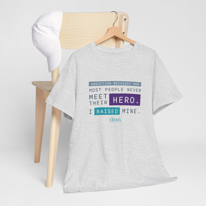 Addiction Recovery Mom - I Raised My Hero Tee