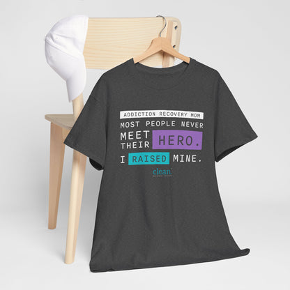 Addiction Recovery Mom - I Raised My Hero Tee