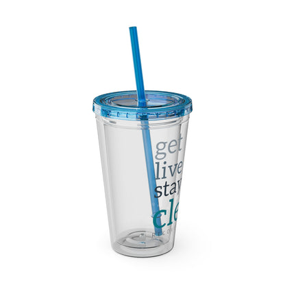 Get, Live, Stay Clean 16oz Sunsplash Tumbler with Straw