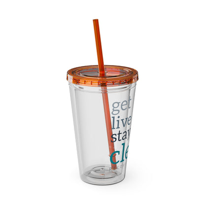 Get, Live, Stay Clean 16oz Sunsplash Tumbler with Straw