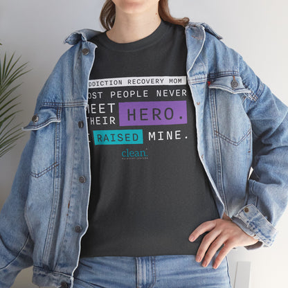 Addiction Recovery Mom - I Raised My Hero Tee