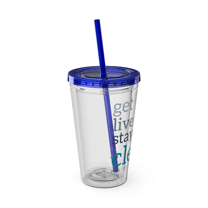 Get, Live, Stay Clean 16oz Sunsplash Tumbler with Straw
